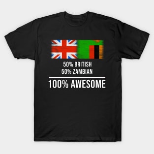 50% British 50% Zambian 100% Awesome - Gift for Zambian Heritage From Zambia T-Shirt